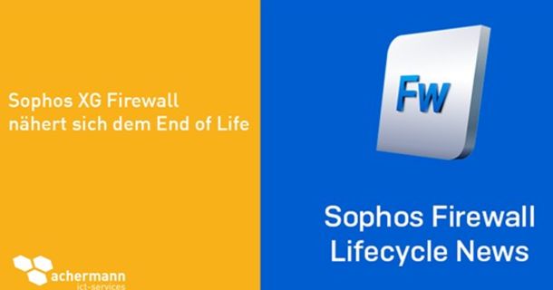 Sophos XG Firewall nähert sich dem End of Life